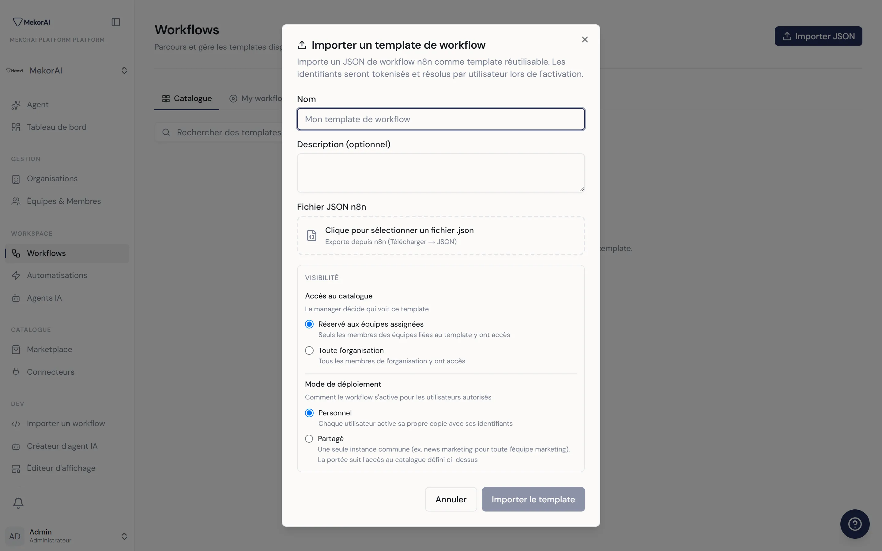 À CAPTURER : le dialogue « Importer un template de workflow » — champ Nom, Description, sélecteur de fichier JSON, choix de visibilité et de mode de déploiement, pied Annuler / Importer